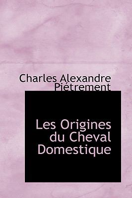 Origines du Cheval Domestique N/A 9780559962783 Front Cover