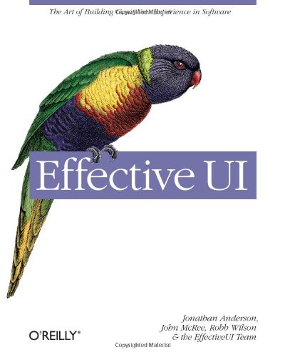 Effective UI The Art of Building Great User Experience in Software  2009 9780596154783 Front Cover