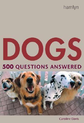 Dogs 500 Questions Answered  2005 9780600611783 Front Cover