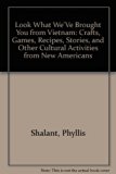 Look What We've Brought You from Vietnam : Crafts, Games, Recipes, Stories and Other Cultural Activities from New Americans N/A 9780671659783 Front Cover