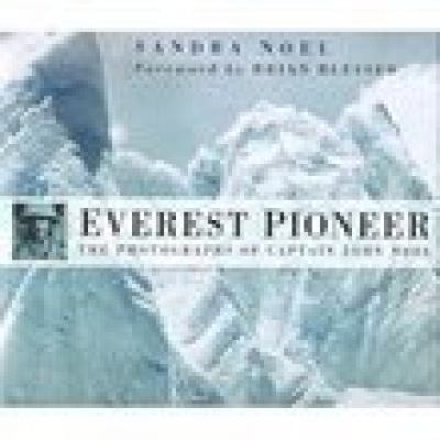 Everest Pioneer The Photographs of Captain John Noel  2003 9780750932783 Front Cover