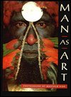 Man As Art New Guinea Reprint  9780811804783 Front Cover