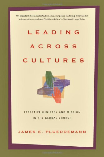 Leading Across Cultures Effective Ministry and Mission in the Global Church  2009 9780830825783 Front Cover