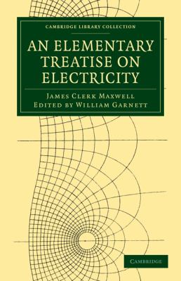 Elementary Treatise on Electricity  N/A 9781108028783 Front Cover