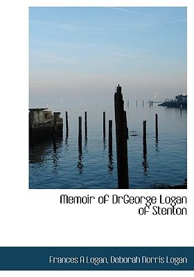 Memoir of Drgeorge Logan of Stenton N/A 9781115325783 Front Cover