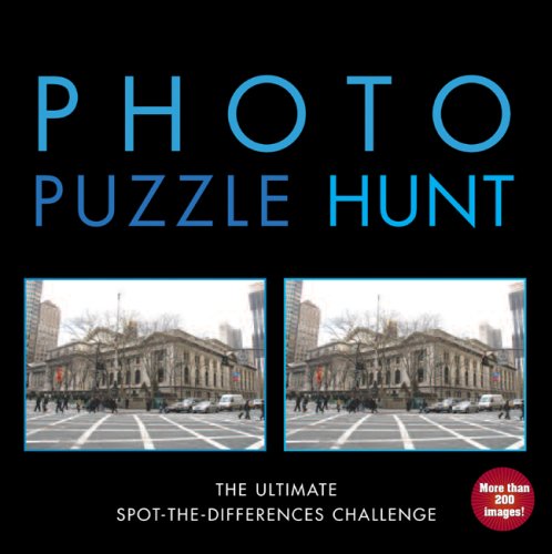Photo Puzzle Hunt The Ultimate Spot-the-Differences Challenge  2007 9781402751783 Front Cover