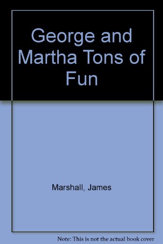 George and Martha Tons of Fun:  2007 9781435210783 Front Cover