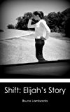 Shift: Elijah's Story  N/A 9781477676783 Front Cover