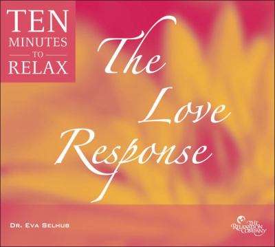 10 Minutes to Relax: The Love Response  2008 9781559619783 Front Cover