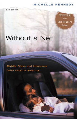 Without a Net Middle Class and Homeless (with Kids) in America N/A 9780143036784 Front Cover
