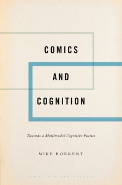 Comics and Cognition Toward a Multimodal Cognitive Poetics N/A 9780197509784 Front Cover