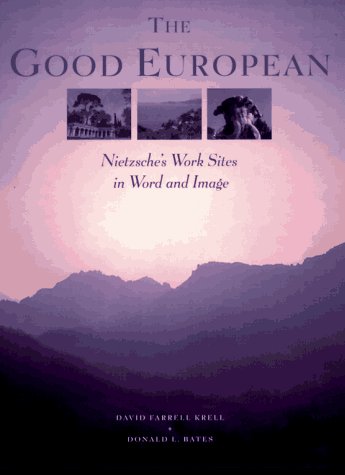 Good European Nietzsche's Work Sites in Word and Image  1997 9780226452784 Front Cover