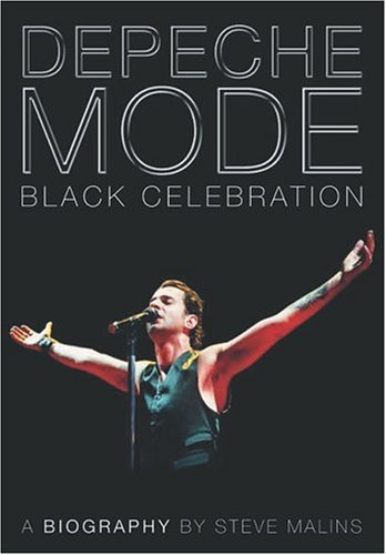 Depeche Mode: Black Celebration The Biography 3rd 2006 9780233001784 Front Cover
