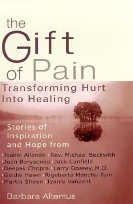 Gift of Pain Transforming Hurt into Healing  2003 9780399527784 Front Cover