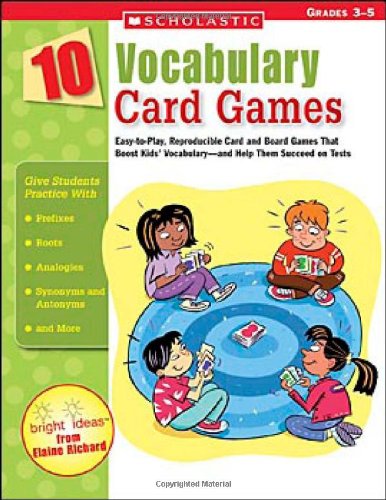 10 Vocabulary Card Games Easy-to-Play, Reproducible Card and Board Games That Boost Kids' Vocabulary-And Help Them Succeed on Tests  2005 9780439513784 Front Cover