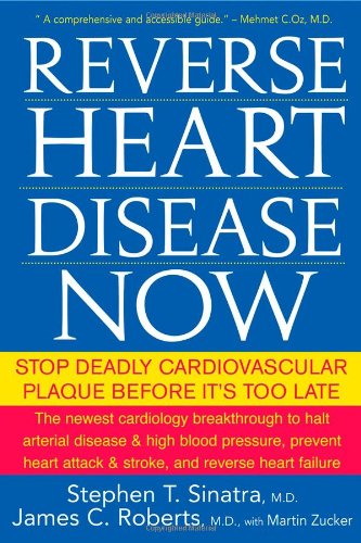 Reverse Heart Disease Now Stop Deadly Cardiovascular Plaque Before It's Too Late  2007 9780470228784 Front Cover
