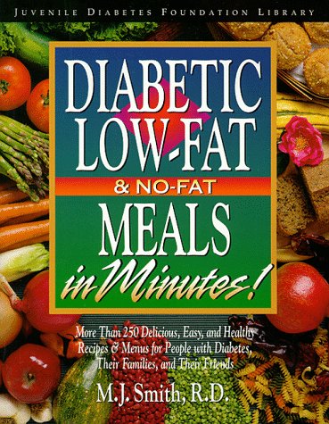 Diabetes Low-Fat and No-Fat Meals in Minutes More Than 250 Delicious, Easy, and Healthy Recipes and Menus for People with Diabetes, Their Families, and Their Friends  1998 9780471346784 Front Cover
