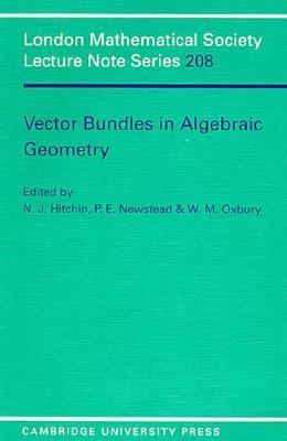 Vector Bundles in Algebraic Geometry   1995 9780521498784 Front Cover