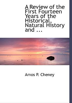 A Review of the First Fourteen Years of the Historical, Natural History and:   2008 9780554494784 Front Cover