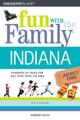 Indiana Hundreds of Ideas for Day Trips with the Kids 5th (Revised) 9780762729784 Front Cover