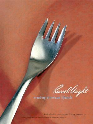 Russel Wright Creating American Lifestyle  2001 9780810932784 Front Cover