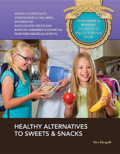 Healthy Alternatives to Sweets & Snacks:   2013 9781422228784 Front Cover