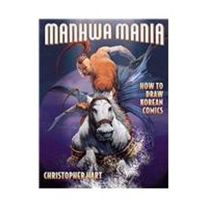 Manhwa Mania: How to Draw Korean Comics  2008 9781435242784 Front Cover