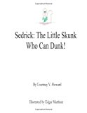 Sedrick - the Little Skunk Who Can Dunk!  N/A 9781493688784 Front Cover