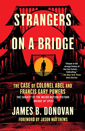 Strangers on a Bridge The Case of Colonel Abel and Francis Gary Powers N/A 9781501118784 Front Cover