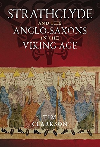 The Strathclyde and the Anglo-saxons in the Viking Age:   2014 9781906566784 Front Cover