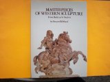 Masterpieces of Western Sculpture From Medieval to Modern  1977 9780060118785 Front Cover
