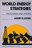 World Energy Strategies : Facts, Issues, and Options Reprint  9780060907785 Front Cover