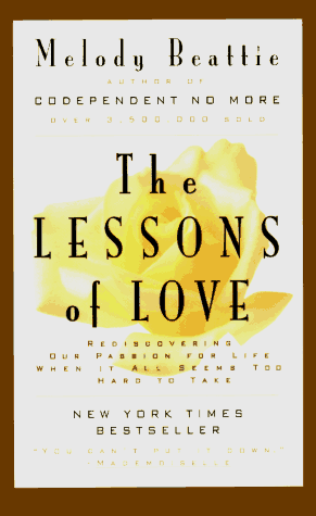 Lessons of Love Rediscovering Our Passion for Live When It All Seems Too Hard to Take N/A 9780062510785 Front Cover