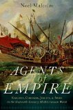Agents of Empire Knights, Corsairs, Jesuits, and Spies in the Sixteenth-Century Mediterranean World  2015 9780190262785 Front Cover