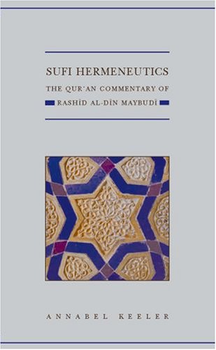 Sufi Hermeneutics The Qur'an Commentary of Rashid Al-Din MaybudÃ¯  2007 9780199214785 Front Cover