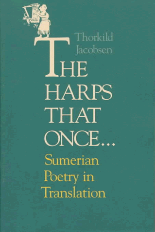 Harps That Once... Sumerian Poetry in Translation  1997 9780300072785 Front Cover