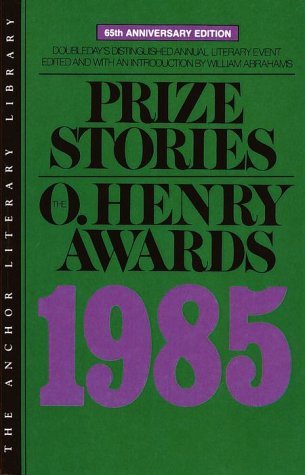 Prize Stories 1985 The O. Henry Awards 65th (Anniversary) 9780385194785 Front Cover