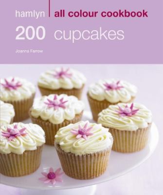 Hamlyn All Colour Cookbook - 200 Cupcakes  N/A 9780600620785 Front Cover