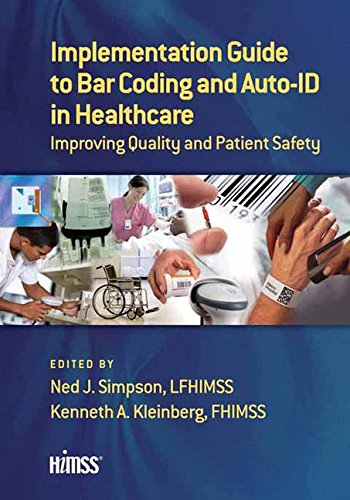 Implementation Guide to Bar Coding and Auto-ID in Healthcare Improving Quality and Patient Safety  2008 9780980069785 Front Cover