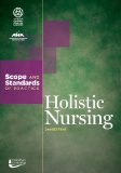Holistic Nursing Scope and Holistic Nursing: Scope and Holistic Nursing: Scope and Standards of Practice, 2nd Edition N/A 9781558104785 Front Cover