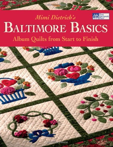 Baltimore Basics Album Quilts from Start to Finish  2006 9781564776785 Front Cover
