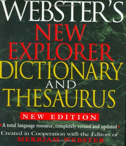 Webster's New Explorer Dictionary and Thesaurus, New Edition   2005 9781892859785 Front Cover