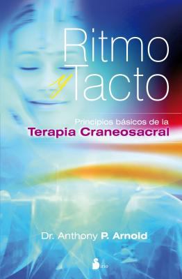Ritmo y Tacto Principios Basicos de la Terapia Craneosacral  2012 9788478087785 Front Cover
