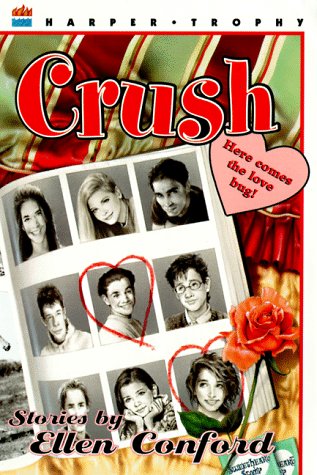 Crush Stories by Ellen Conford  1999 9780064407786 Front Cover