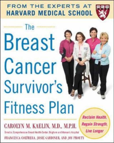 Breast Cancer Survivor's Fitness Plan A Doctor-Approved Workout Plan for a Strong Body and Lifesaving Results  2007 9780071465786 Front Cover
