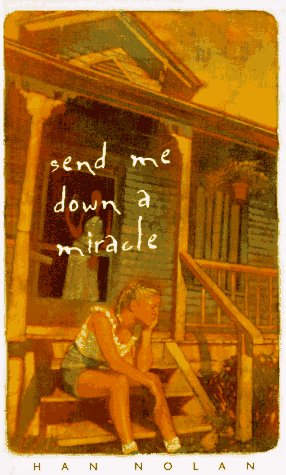 Send Me down a Miracle   2003 9780152009786 Front Cover
