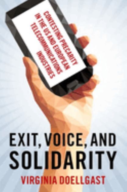 Exit, Voice, and Solidarity Contesting Precarity in the US and European Telecommunications Industries N/A 9780197659786 Front Cover