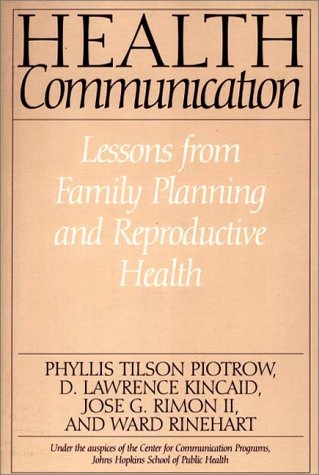 Health Communication Lessons from Family Planning and Reproductive Health N/A 9780275955786 Front Cover