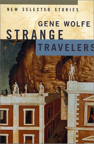 Strange Travelers New Selected Stories  2001 (Revised) 9780312872786 Front Cover