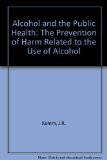 Alcohol and the Public Health The Prevention of Harm Related to the Use of Alcohol N/A 9780333547786 Front Cover